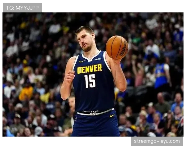 约基奇挡拆制造内线错位较上季更稳提升回合效率